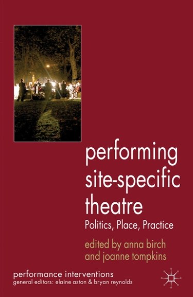 Cover: Performing Site-Specific Theatre: Politics, Place, Practice Image